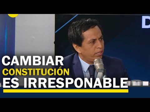 “Hablar de un cambio de constitución es ser irresponsable con los peruanos”