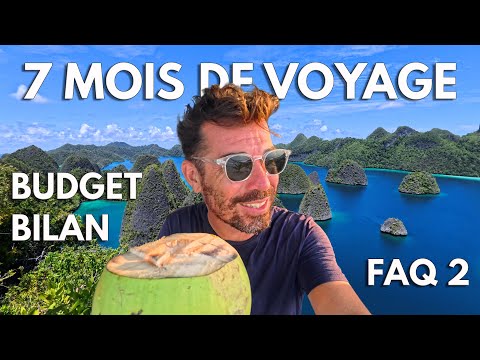 7 MOIS DE VOYAGE ! JE RÉPONDS À VOS QUESTIONS (BILAN | ...