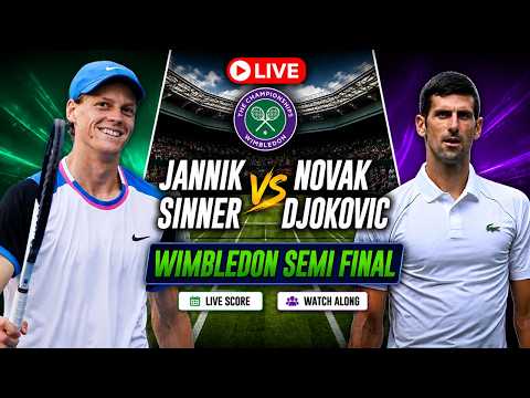 Jannik Sinner vs Novak Djokovic, Wimbledon 2026 Semi Final Match Live Score Watch Along!