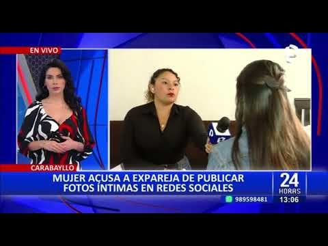 Carabayllo: mujer denuncia a su expareja por publicar fotos íntimas en redes sociales