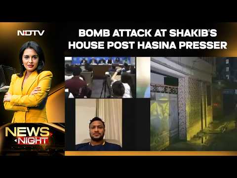 Sheikh Hasina News | Bomb Attack At Shakib Al Hasan's House Hours After Hasina's Delhi Presser
