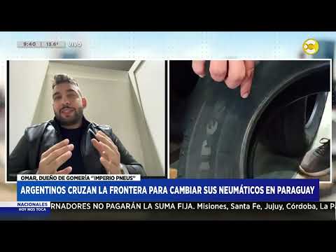 Argentinos cruzan la frontera para cambiar sus neumáticos en Paraguay I HNT con Hugo Macchiavelli