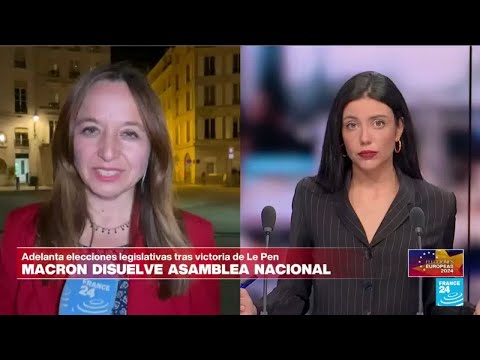 Informe desde París: Marine Le Pen celebró el llamado de Macron a elecciones generales • FRANCE 24