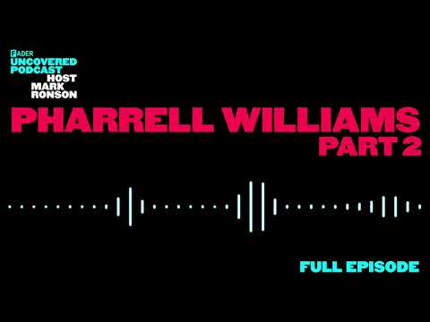 The FADER Uncovered - Episode 18 Pharrell Williams Part 2