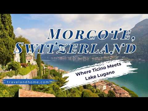 Morcote | Lake Lugano: Where Italy Meets Switzerland
