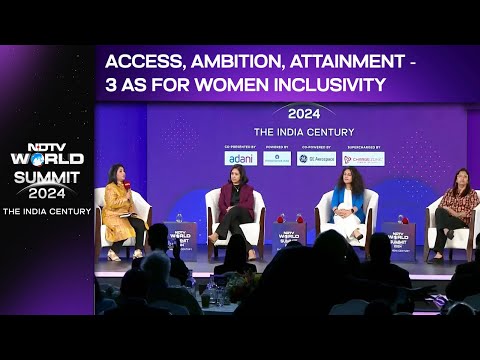 NDTV World Summit: Access, Ambition, Attainment - 3 As For Women Inclusivity
