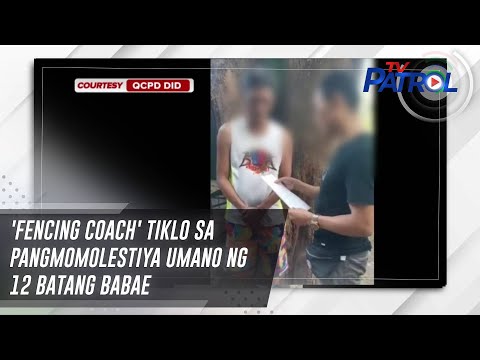'Fencing coach' tiklo sa pangmomolestiya umano ng 12 batang babae | TV Patrol