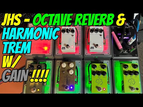 MORE  Pedals from JHS **WITH GAIN** Octave Reverb & Harmonic Trem - TTK LIVE