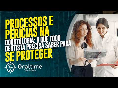 Processos e perícias na Odontologia: O que todo dentista precisa saber | OralTime Cast #147