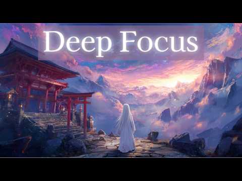 Deep Focus ｜作業・勉強用BGM 20分｜Gate of Prayers Above the Cloud Sea