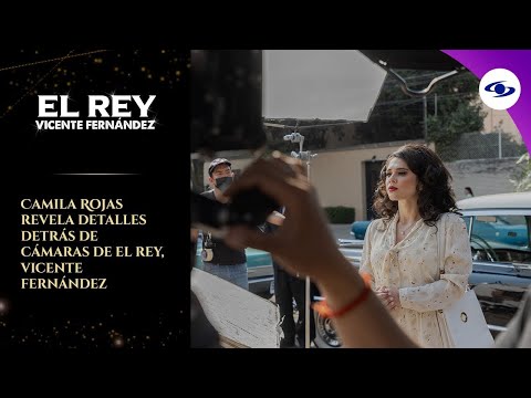 Camila Rojas revela algunos detalles detrás de cámaras de El Rey, Vicente Fernández