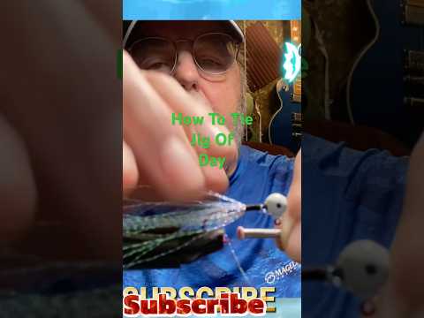 How To Tie Jig Of Day #shorts 