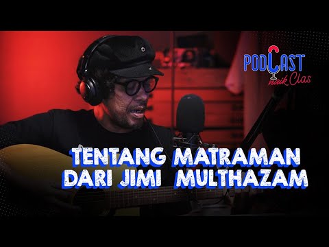 Begini Nih Kalau Lagu Matraman Jadi Akustik - Podcast Naik Clas