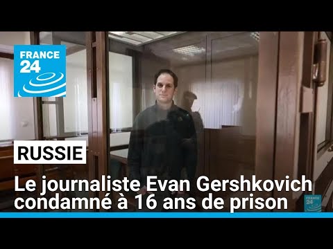 En Russie, le journaliste américain Evan Gershkovich condamné à 16 ans de prison pour espionnage