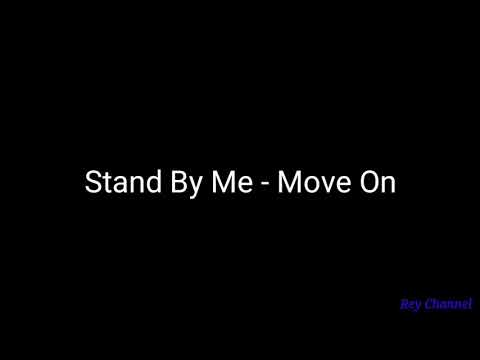Stand By Me - Move On ( Lyrics )