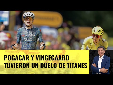 Pogacar y Vingegaard tuvieron un duelo de titanes