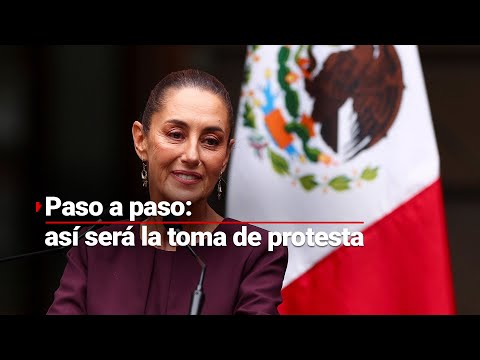 PASO A PASO | Así será la toma de protesta de Claudia Sheinbaum, la primera presidenta de México