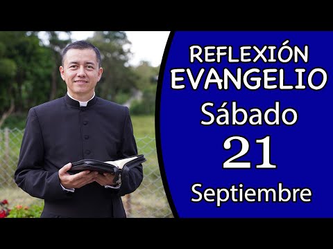 Evangelio de Hoy Sábado 21 de Septiembre de 2024  Lectura y Reflexión