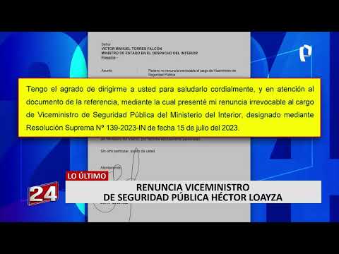 RENUNCIA VICEMINISTRO DE SEGURIDAD PÚBLICA, HÉCTOR LOAYZA