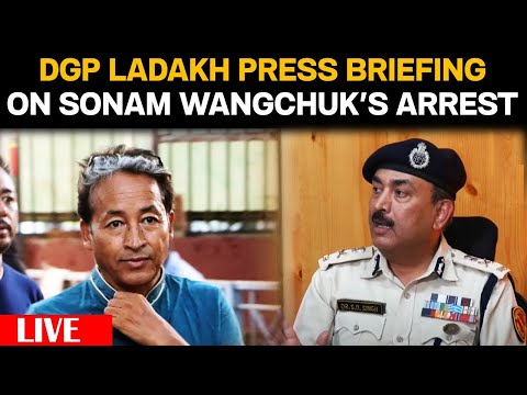 Ladakh Protest LIVE Updates | Sonam Wangchuk Arrest | DGP Ladakh LIVE