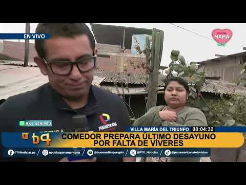 BDP EN VIVO Comedores populares denuncian que ya no tienen vivieres en Villa María del Triunfo