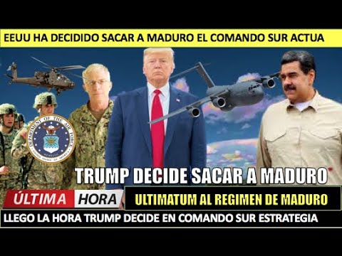 EEUU decide sacar a Maduro Trump al Comando Sur toma acciones