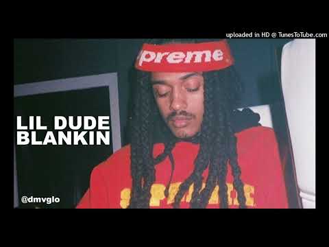 Lil Dude - BLANKIN