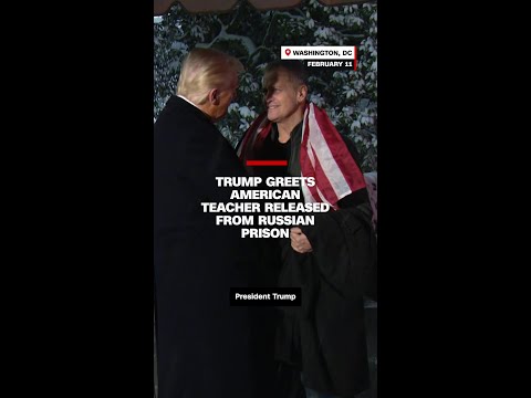 Trump greets American teacher released from Russian prison