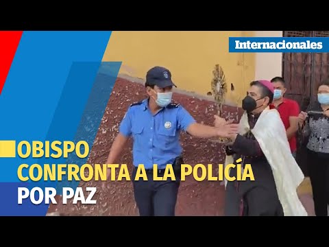 Obispo nicaragüense confronta a la Policía y pide que lo dejen en paz y a los fieles