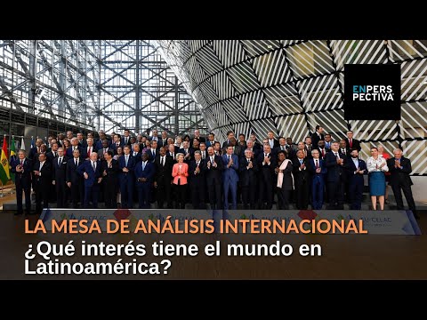 ¿Qué interés tiene el mundo en Latinoamérica?