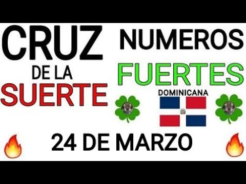 Cruz de la suerte y numeros ganadores para hoy 24 de Marzo para República Dominicana