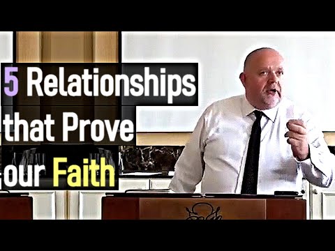 Five Relationships that Prove our Faith - Mark Fitzpatrick Sermon