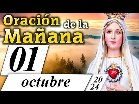 ORACIÓN PARA LA MAÑANA  de hoy  01 de octubre de 2024  Caballeros de la Virgen