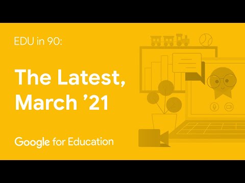 EDU in 90: The Latest, March 2021