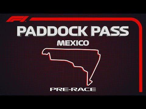 F1 Paddock Pass: Pre-Race At The 2019 Mexican Grand Prix