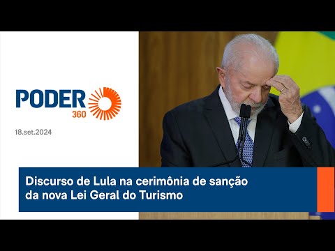 Discurso de Lula na cerimo?nia de sanc?a?o da nova Lei Geral do Turismo