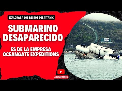 Submarino desaparecido cerca del Titanic mueve la guardia costera de USA y Canadá