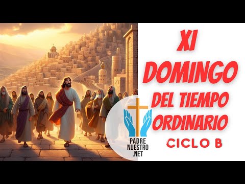 DOMINGO XI del Tiempo Ordinario | Ciclo B  Evangelio del Día 16 de JUNIO
