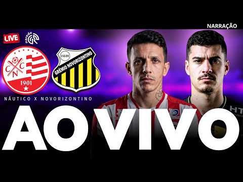 🔴 NÁUTICO X NOVORIZONTINO | AO VIVO | SÉRIE B DO BRASILEIRÃO | JOGO AO VIVO COM IMAGENS DOS AFLITOS