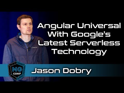 Angular Universal With Googles Latest Serverless Tech | Jason Dobry
