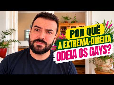 Por que a extrema direita odeia os gays?