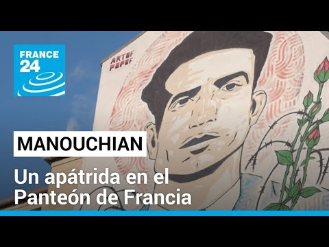 Missak Manouchian: un héroe apátrida entra en el Panteón de Francia • FRANCE 24 Español