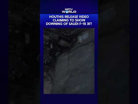 Houthis Release Video Claiming Saudi F-15 Downing