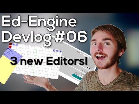 3 New Editors | Ed-Engine Devlog #06