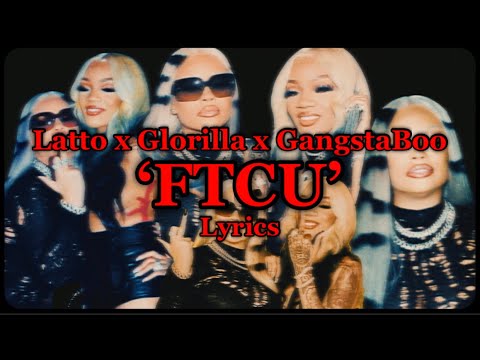 Latto - FTCU ft. GloRilla & Gangsta Boo Lyrics