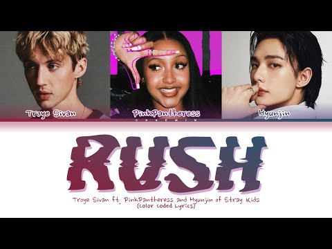 Troye Sivan - Rush (feat. PinkPantheress & Hyunjin of Stray Kids) (Color coded lyrics)