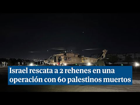 Dos israelíes argentinos son rescatados en una operación israelí en Rafah con 60 palestinos muertos