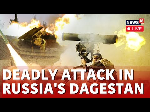 Russia News Live Terrorist Attacks in Russia’s Dagestan Target Synagogue, Churches, Police | N18L