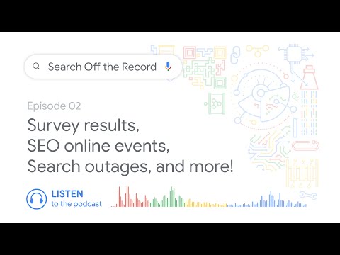 Survey results, SEO online events, Search outages, and more! | Search Off the Record podcast