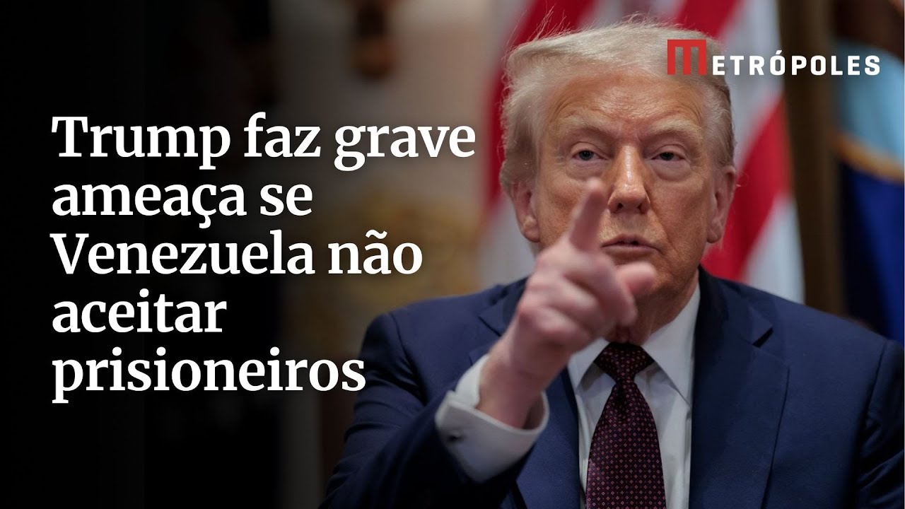 Trump faz grave ameaça se Venezuela não aceitar prisioneiros